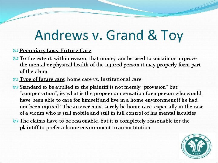 Andrews v. Grand & Toy Pecuniary Loss: Future Care To the extent, within reason,
