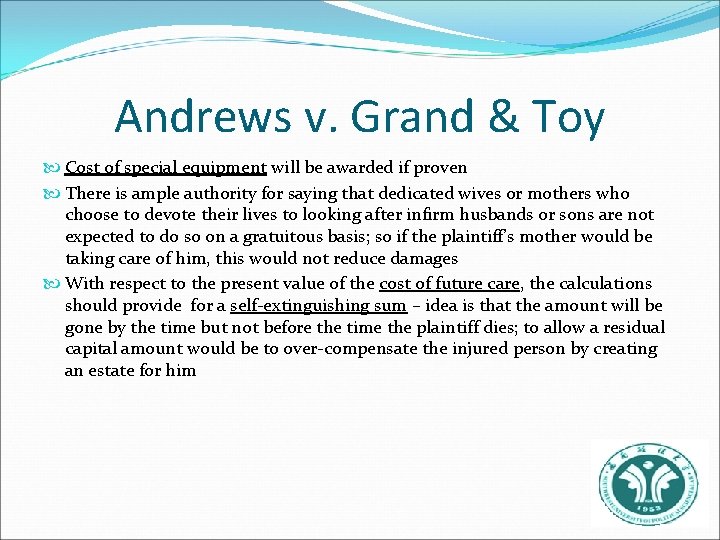 Andrews v. Grand & Toy Cost of special equipment will be awarded if proven