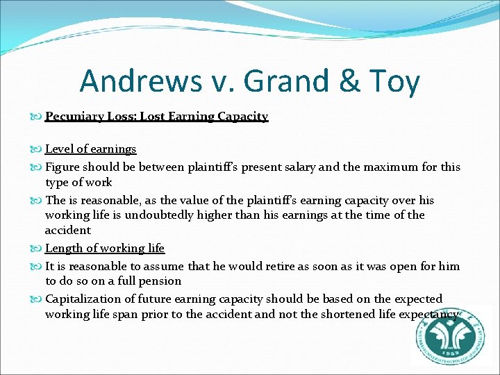 Andrews v. Grand & Toy Pecuniary Loss: Lost Earning Capacity Level of earnings Figure