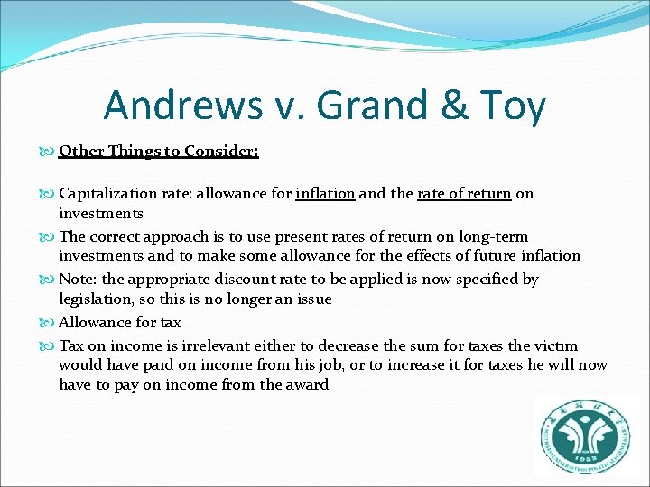 Andrews v. Grand & Toy Other Things to Consider: Capitalization rate: allowance for inflation