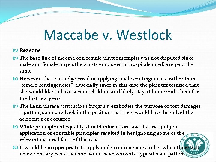 Maccabe v. Westlock Reasons The base line of income of a female physiotherapist was