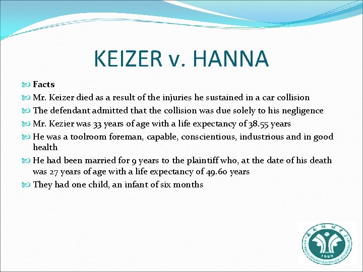 KEIZER v. HANNA Facts Mr. Keizer died as a result of the injuries he