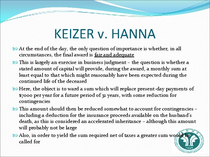 KEIZER v. HANNA At the end of the day, the only question of importance