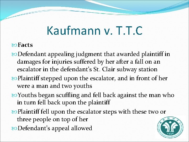 Kaufmann v. T. T. C Facts Defendant appealing judgment that awarded plaintiff in damages