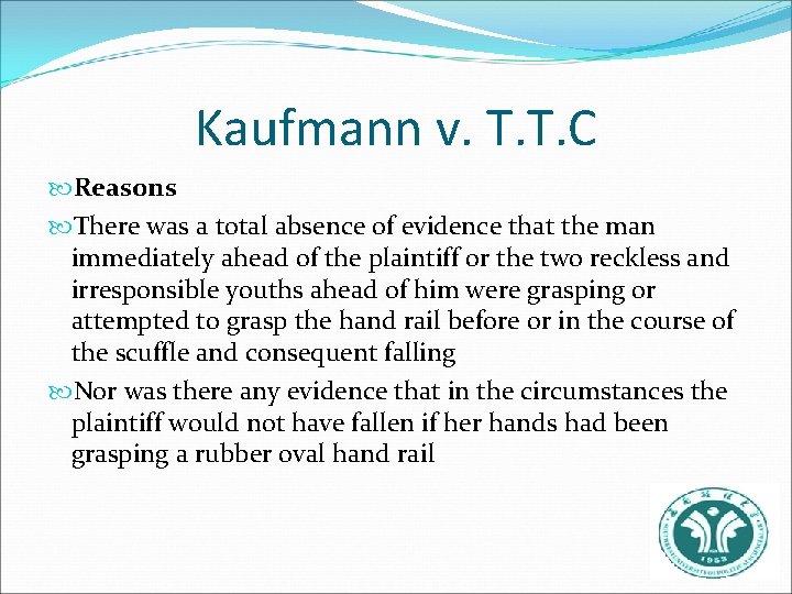 Kaufmann v. T. T. C Reasons There was a total absence of evidence that