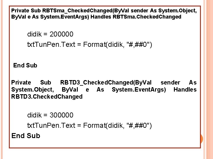 Private Sub RBTSma_Checked. Changed(By. Val sender As System. Object, By. Val e As System.