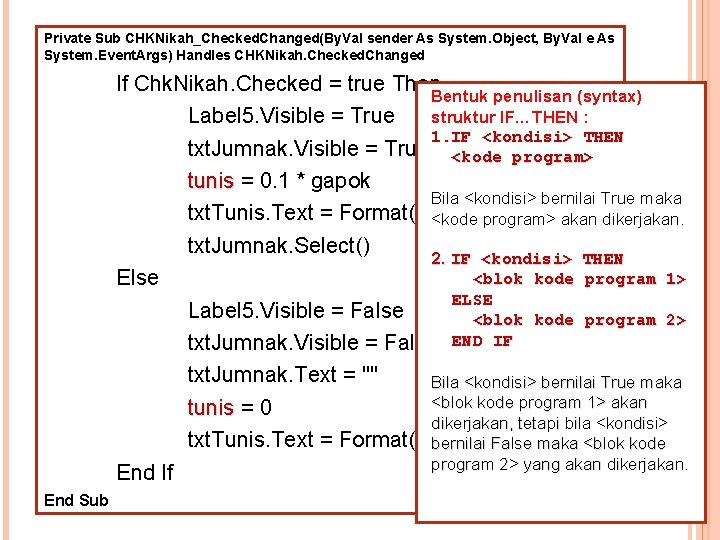 Private Sub CHKNikah_Checked. Changed(By. Val sender As System. Object, By. Val e As System.
