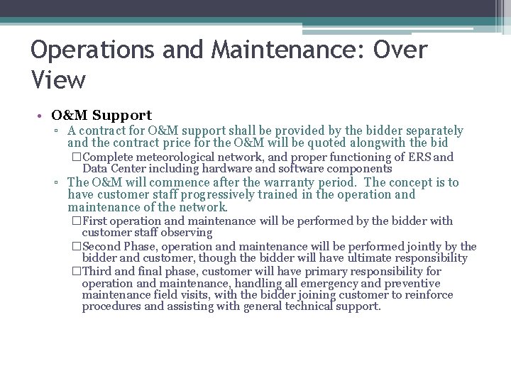 Operations and Maintenance: Over View • O&M Support ▫ A contract for O&M support