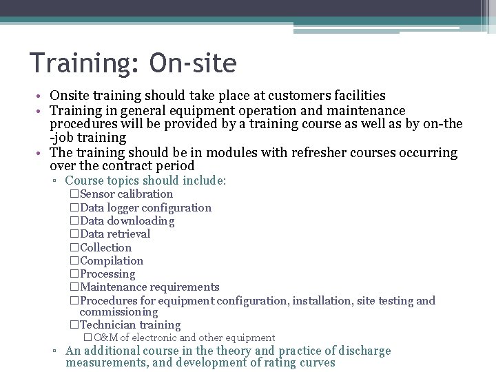 Training: On-site • Onsite training should take place at customers facilities • Training in