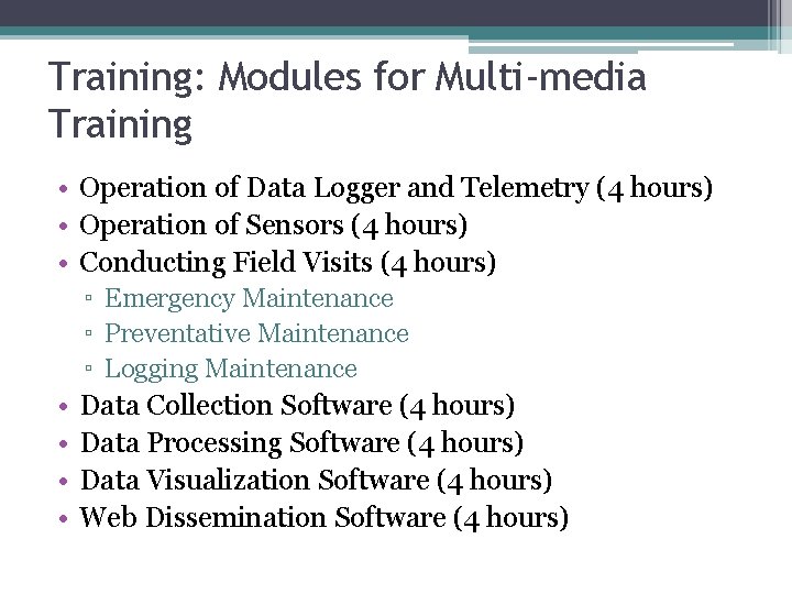 Training: Modules for Multi-media Training • Operation of Data Logger and Telemetry (4 hours)