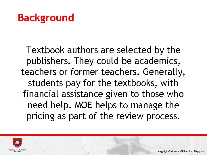 Background Textbook authors are selected by the publishers. They could be academics, teachers or