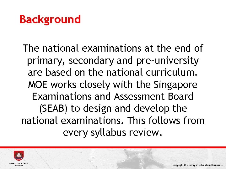 Background The national examinations at the end of primary, secondary and pre-university are based