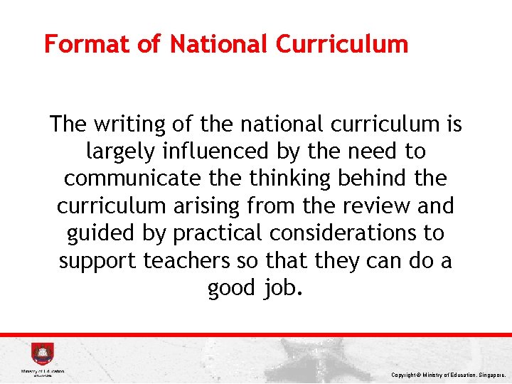 Format of National Curriculum The writing of the national curriculum is largely influenced by