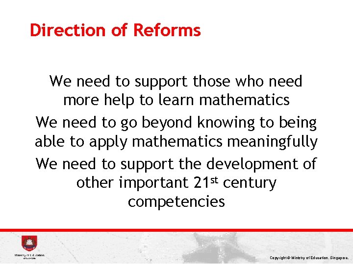 Direction of Reforms We need to support those who need more help to learn