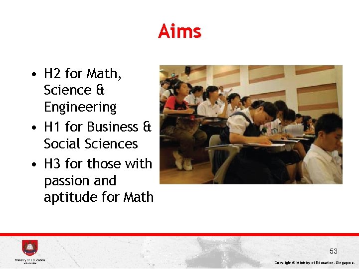 Aims • H 2 for Math, Science & Engineering • H 1 for Business