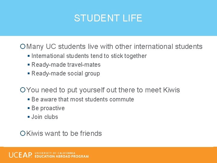 STUDENT LIFE Many UC students live with other international students § International students tend