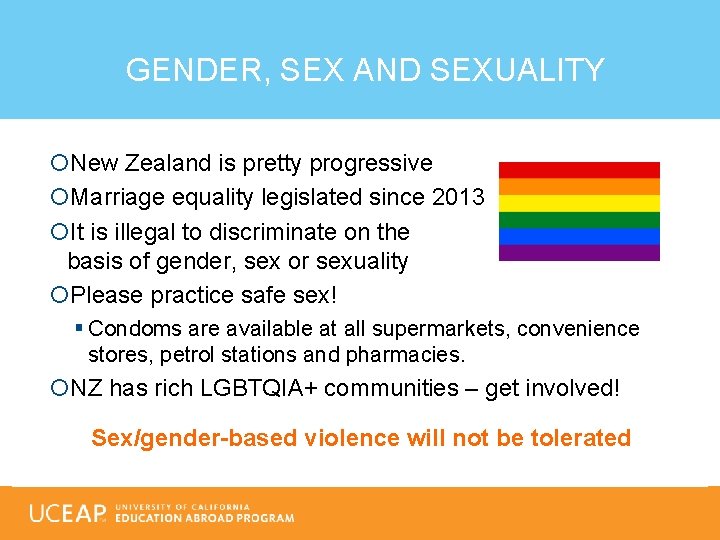 GENDER, SEX AND SEXUALITY New Zealand is pretty progressive Marriage equality legislated since 2013