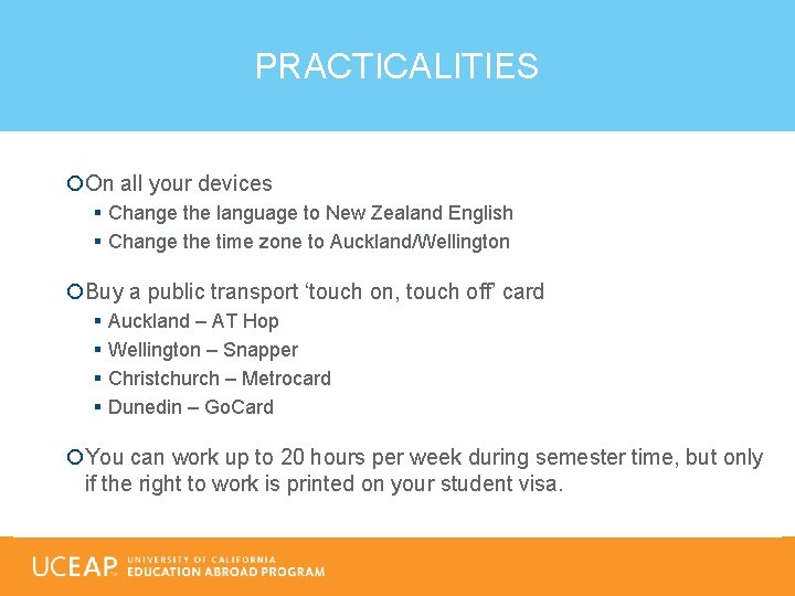 PRACTICALITIES On all your devices § Change the language to New Zealand English §