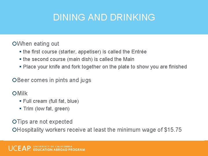 DINING AND DRINKING When eating out § the first course (starter, appetiser) is called