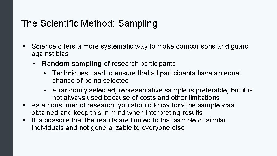 The Scientific Method: Sampling • Science offers a more systematic way to make comparisons