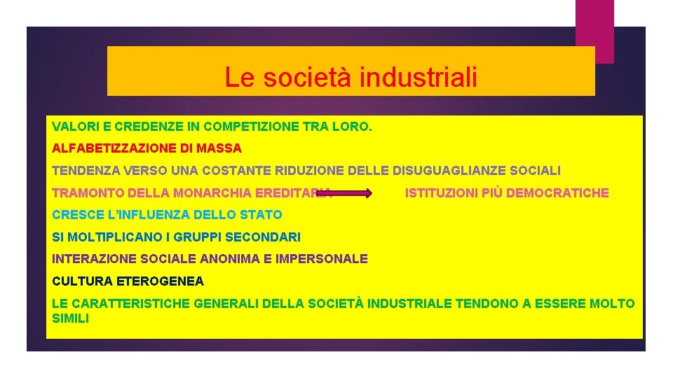 Le società industriali VALORI E CREDENZE IN COMPETIZIONE TRA LORO. ALFABETIZZAZIONE DI MASSA TENDENZA