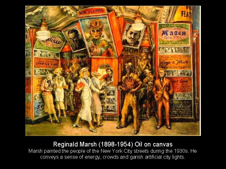 Reginald Marsh (1898 -1954) Oil on canvas Marsh painted the people of the New