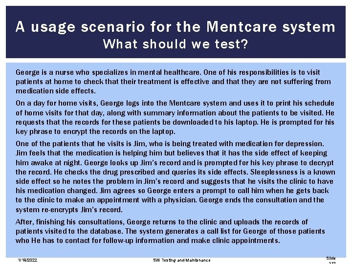 A usage scenario for the Mentcare system What should we test? George is a