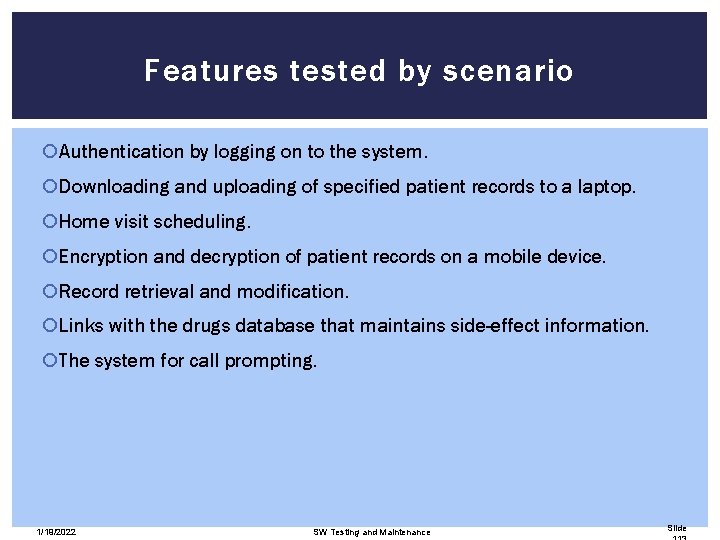 Features tested by scenario Authentication by logging on to the system. Downloading and uploading