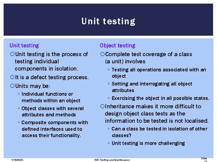 Unit testing is the process of testing individual components in isolation. It is a