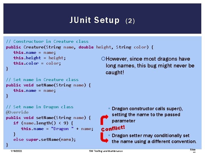 JUnit Setup (2) // Constructuor in Creature class public Creature(String name, double height, String