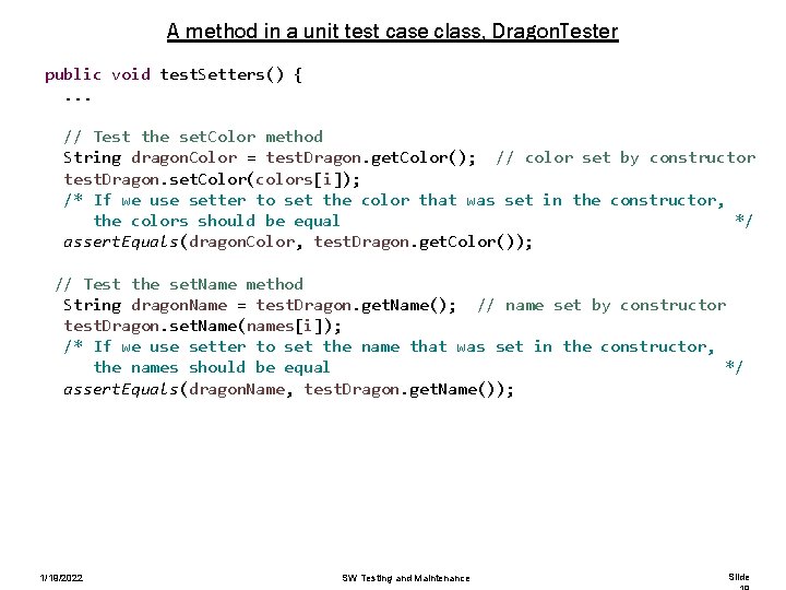 A method in a unit test case class, Dragon. Tester public void test. Setters()
