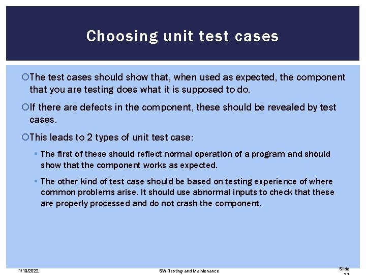 Choosing unit test cases The test cases should show that, when used as expected,
