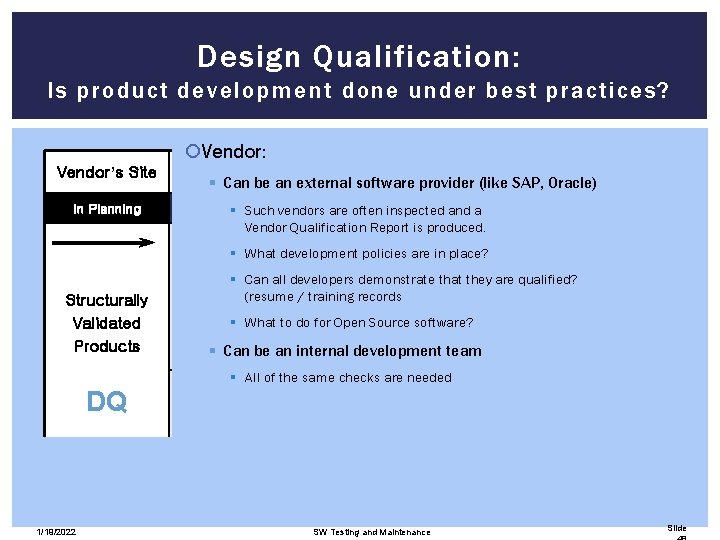 Design Qualification: Is product development done under best practices? Vendor: Vendor’s Site In Planning