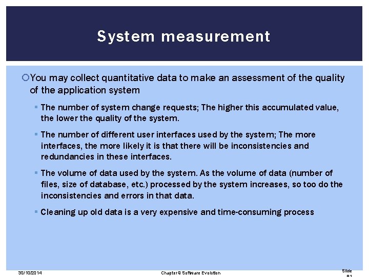 System measurement You may collect quantitative data to make an assessment of the quality