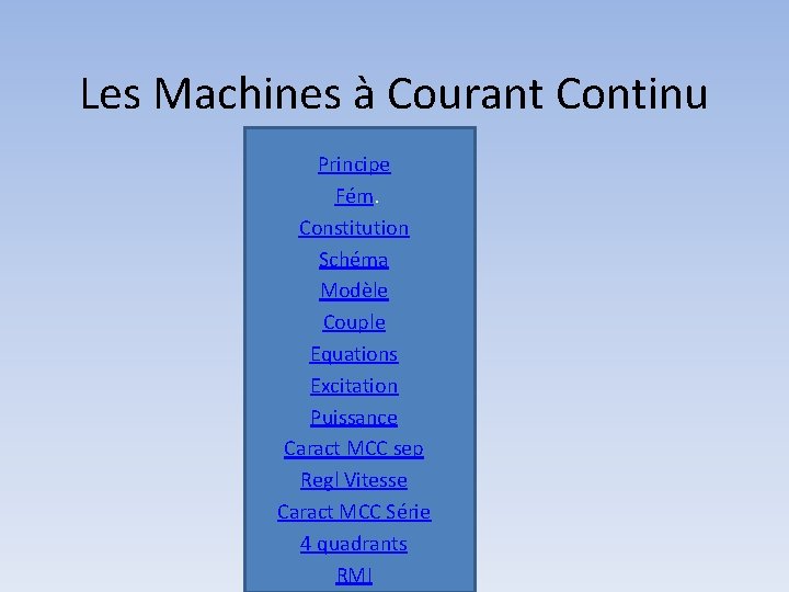 Les Machines à Courant Continu Principe Fém. Constitution Schéma Modèle Couple Equations Excitation Puissance