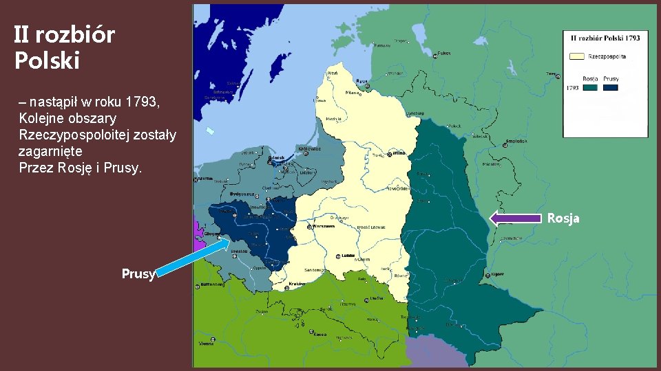 II rozbiór Polski – nastąpił w roku 1793, Kolejne obszary Rzeczypospoloitej zostały zagarnięte Przez