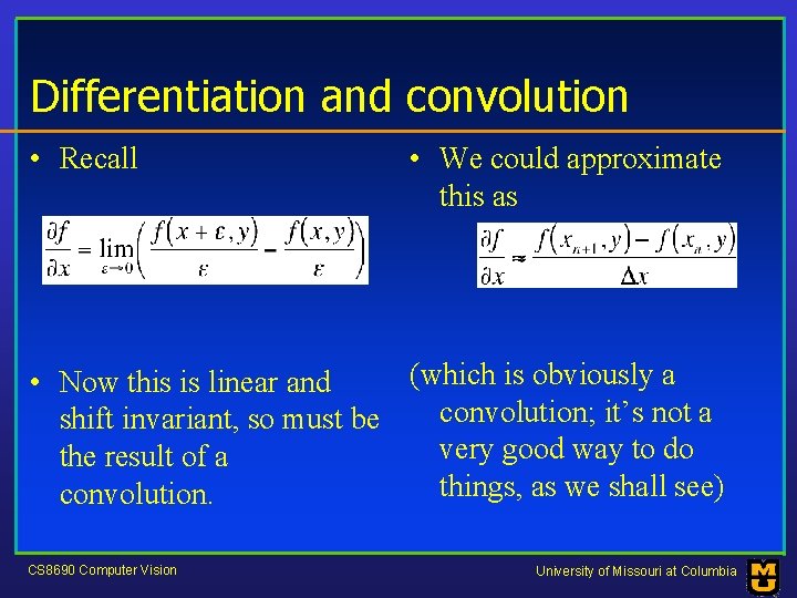 Differentiation and convolution • Recall • We could approximate this as (which is obviously