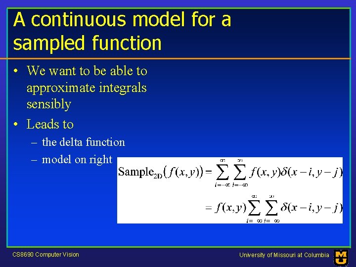 A continuous model for a sampled function • We want to be able to
