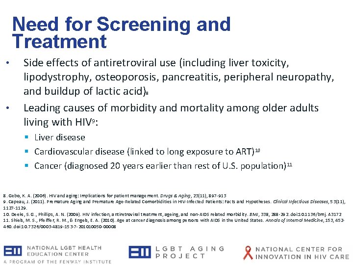 Need for Screening and Treatment • • Side effects of antiretroviral use (including liver Need for Screening and Treatment • • Side effects of antiretroviral use (including liver