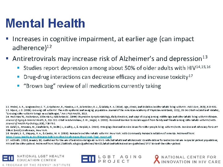 Mental Health § Increases in cognitive impairment, at earlier age (can impact adherence)12 § Mental Health § Increases in cognitive impairment, at earlier age (can impact adherence)12 §