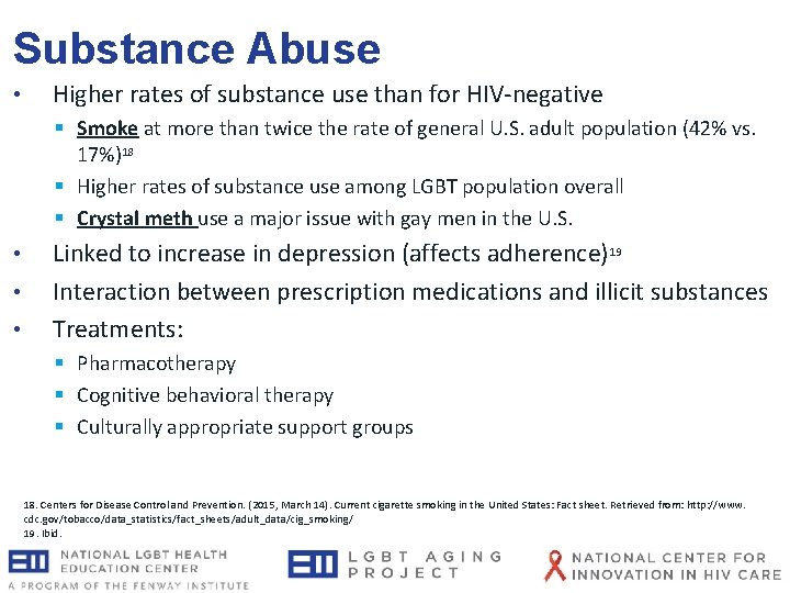 Substance Abuse • Higher rates of substance use than for HIV-negative § Smoke at Substance Abuse • Higher rates of substance use than for HIV-negative § Smoke at
