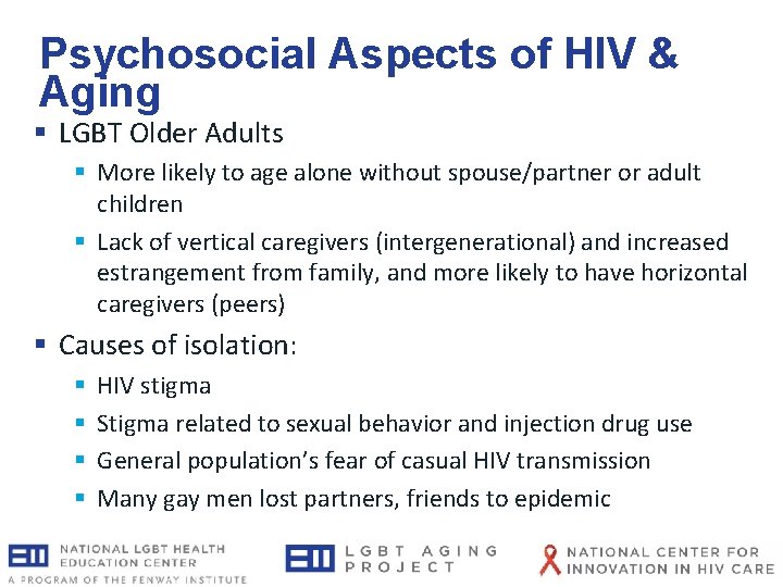 Psychosocial Aspects of HIV & Aging § LGBT Older Adults § More likely to Psychosocial Aspects of HIV & Aging § LGBT Older Adults § More likely to