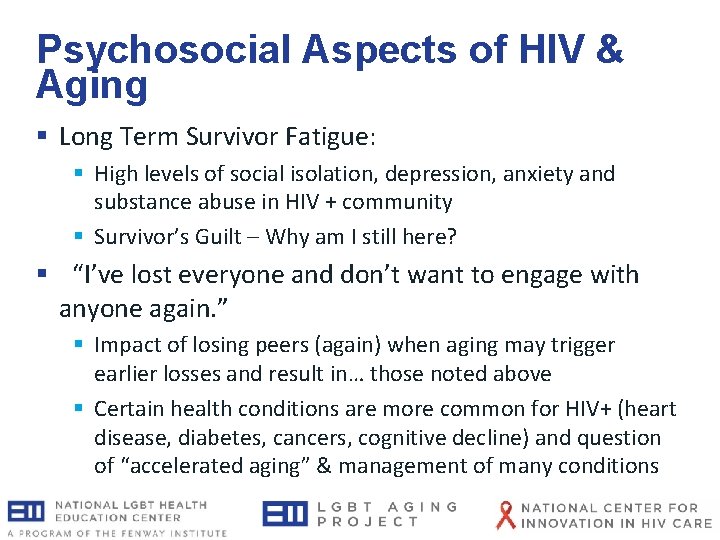 Psychosocial Aspects of HIV & Aging § Long Term Survivor Fatigue: § High levels Psychosocial Aspects of HIV & Aging § Long Term Survivor Fatigue: § High levels