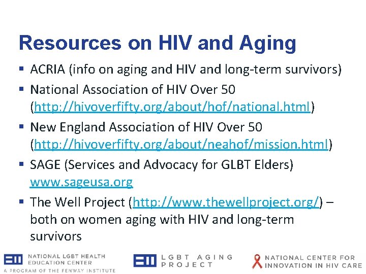 Resources on HIV and Aging § ACRIA (info on aging and HIV and long-term Resources on HIV and Aging § ACRIA (info on aging and HIV and long-term