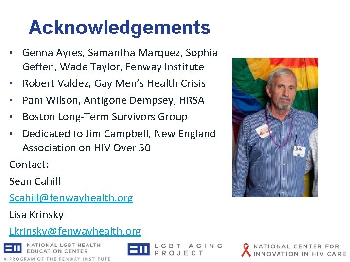 Acknowledgements • Genna Ayres, Samantha Marquez, Sophia Geffen, Wade Taylor, Fenway Institute • Robert Acknowledgements • Genna Ayres, Samantha Marquez, Sophia Geffen, Wade Taylor, Fenway Institute • Robert