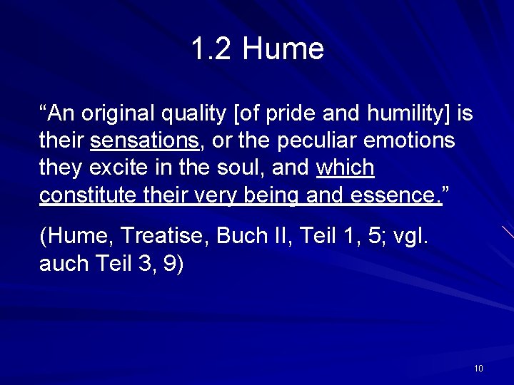 1. 2 Hume “An original quality [of pride and humility] is their sensations, or