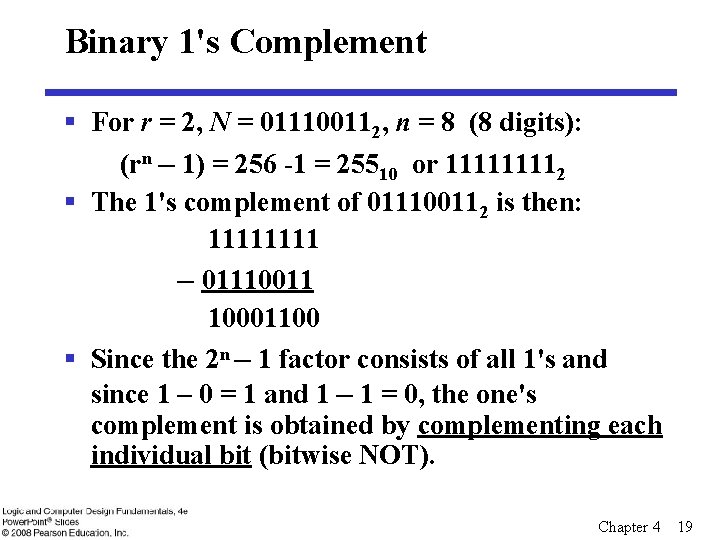 Binary 1's Complement § For r = 2, N = 011100112, n = 8