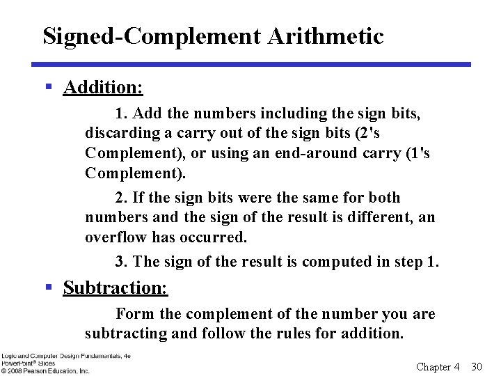 Signed-Complement Arithmetic § Addition: 1. Add the numbers including the sign bits, discarding a