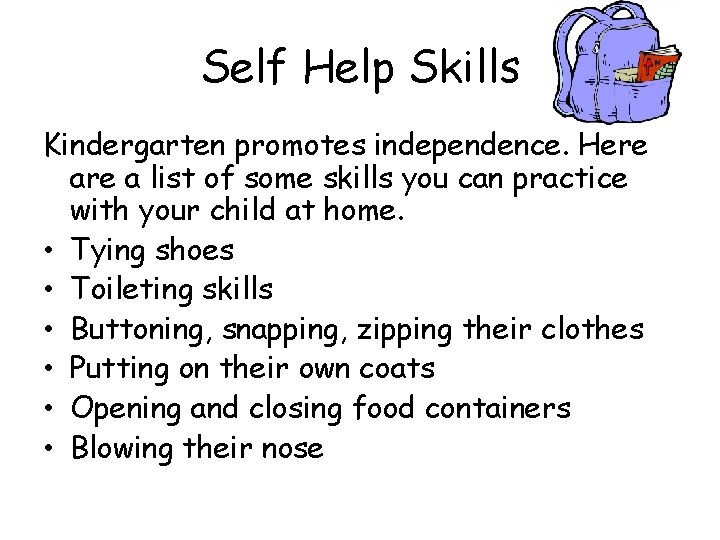Self Help Skills Kindergarten promotes independence. Here a list of some skills you can