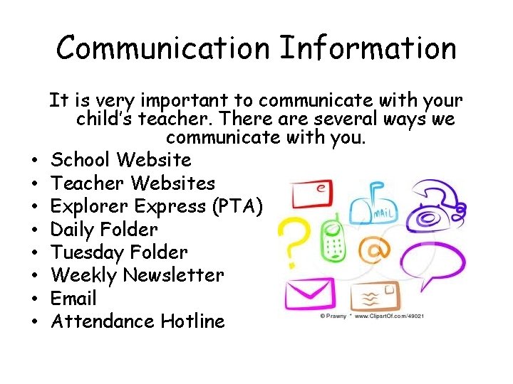 Communication Information • • It is very important to communicate with your child’s teacher.